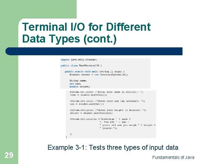 Terminal I/O for Different Data Types (cont. ) 29 Example 3 -1: Tests three Terminal I/O for Different Data Types (cont. ) 29 Example 3 -1: Tests three