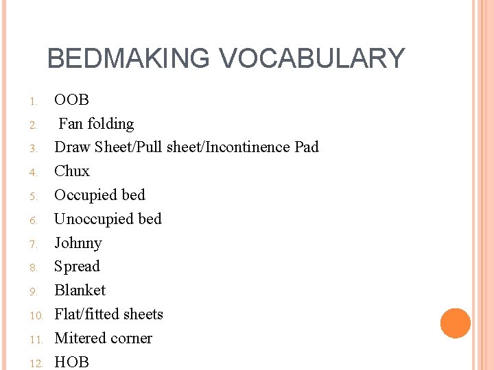 BEDMAKING VOCABULARY 1. 2. 3. 4. 5. 6. 7. 8. 9. 10. 11. 12.