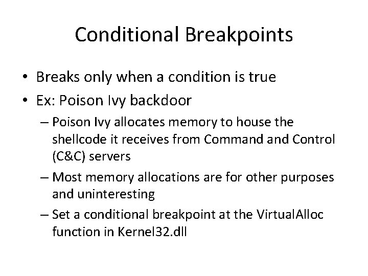 Conditional Breakpoints • Breaks only when a condition is true • Ex: Poison Ivy