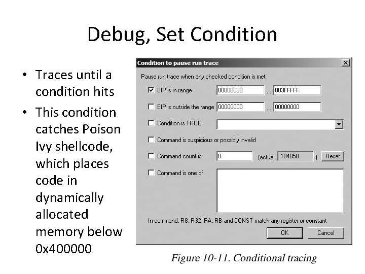 Debug, Set Condition • Traces until a condition hits • This condition catches Poison