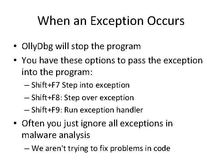 When an Exception Occurs • Olly. Dbg will stop the program • You have