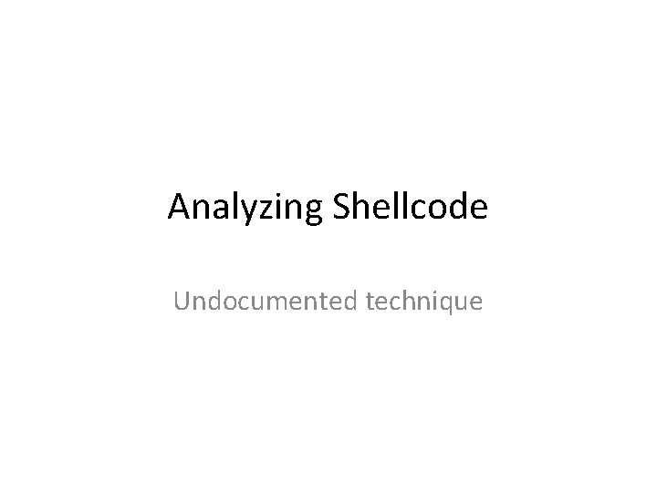 Analyzing Shellcode Undocumented technique 