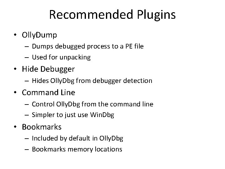 Recommended Plugins • Olly. Dump – Dumps debugged process to a PE file –
