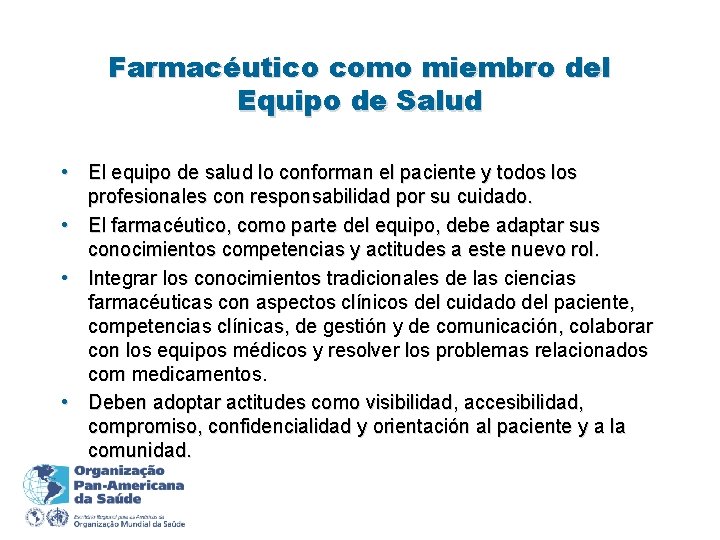 Farmacéutico como miembro del Equipo de Salud • El equipo de salud lo conforman