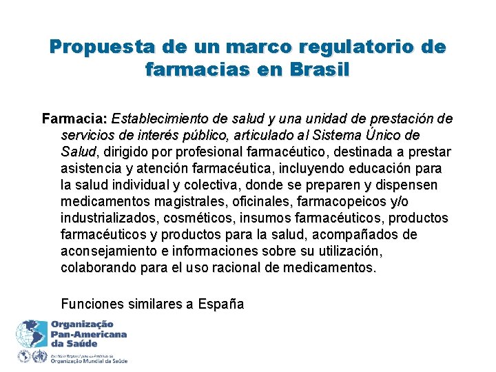 Propuesta de un marco regulatorio de farmacias en Brasil Farmacia: Establecimiento de salud y