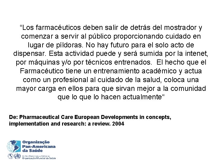 “Los farmacéuticos deben salir de detrás del mostrador y comenzar a servir al público