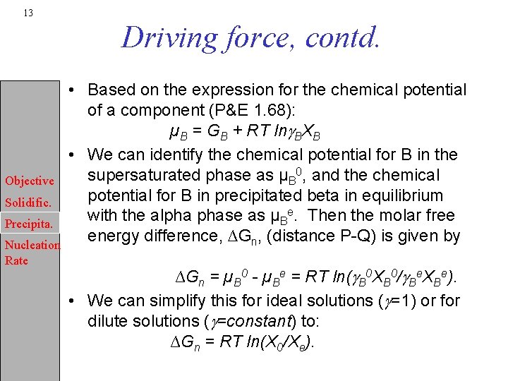13 Driving force, contd. Objective Solidific. Precipita. Nucleation Rate • Based on the expression