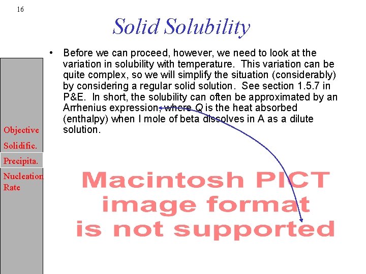16 Solid Solubility • Before we can proceed, however, we need to look at