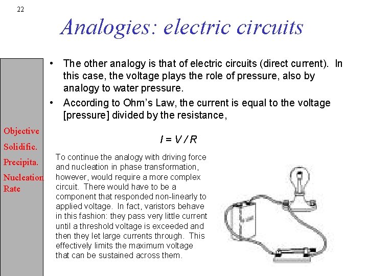 22 Analogies: electric circuits • The other analogy is that of electric circuits (direct