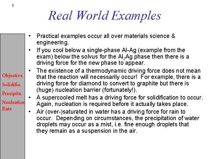 8 Real World Examples • Practical examples occur all over materials science & engineering.