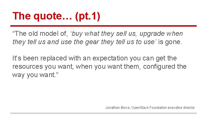 The quote… (pt. 1) “The old model of, ‘buy what they sell us, upgrade