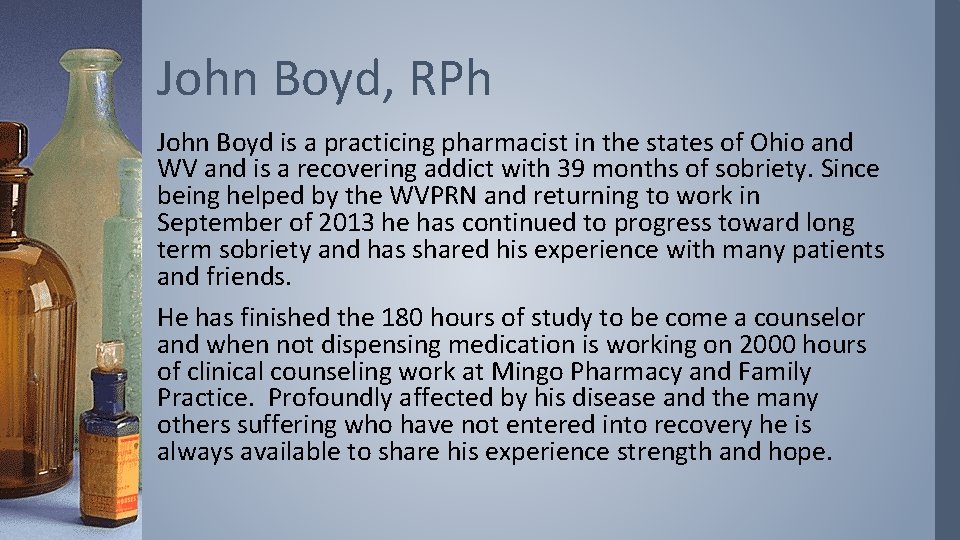 John Boyd, RPh John Boyd is a practicing pharmacist in the states of Ohio