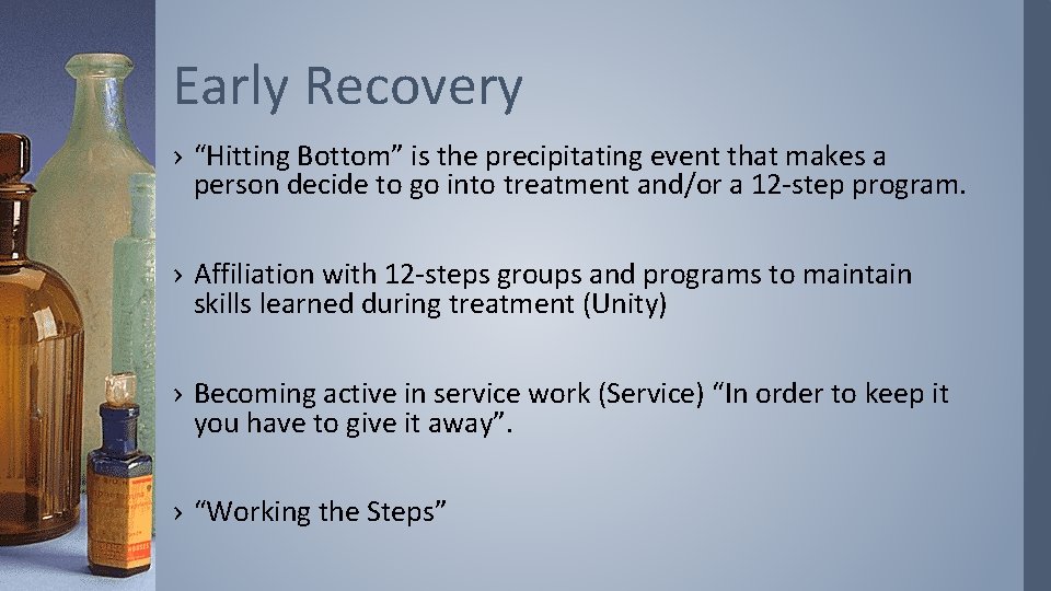 Early Recovery › “Hitting Bottom” is the precipitating event that makes a person decide