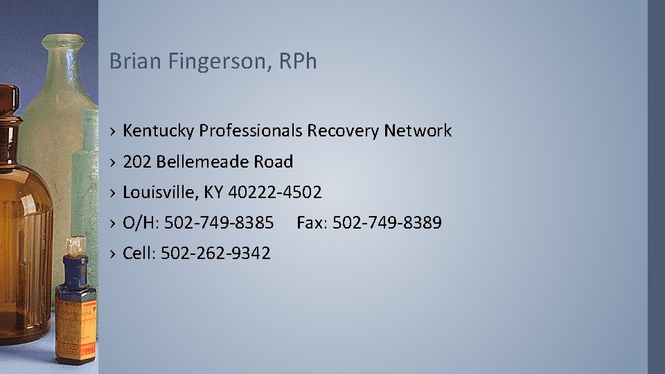 Brian Fingerson, RPh › Kentucky Professionals Recovery Network › 202 Bellemeade Road › Louisville,