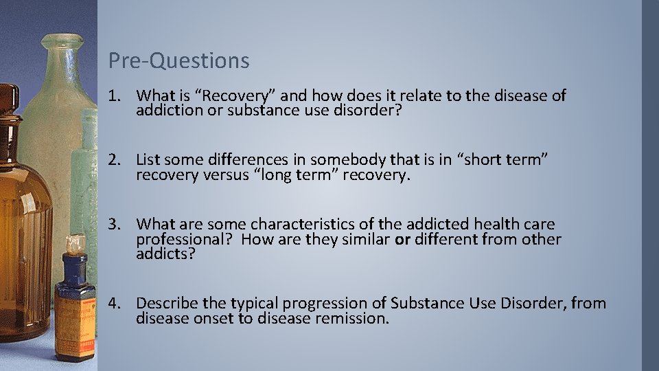 Pre-Questions 1. What is “Recovery” and how does it relate to the disease of