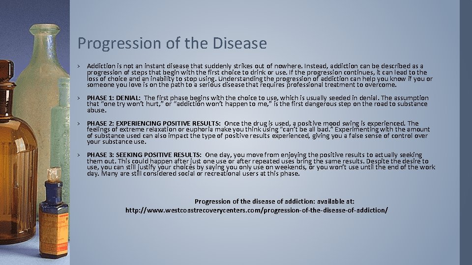 Progression of the Disease › Addiction is not an instant disease that suddenly strikes