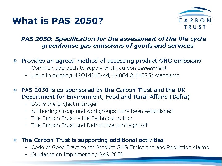 What is PAS 2050? PAS 2050: Specification for the assessment of the life cycle