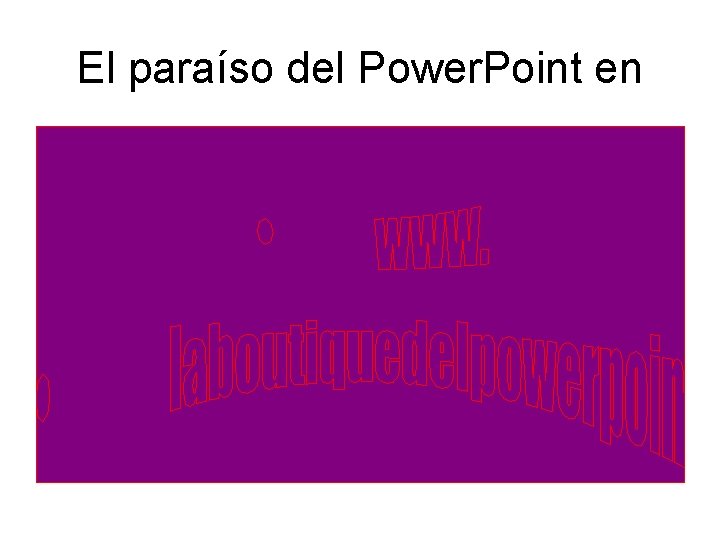 El paraíso del Power. Point en 