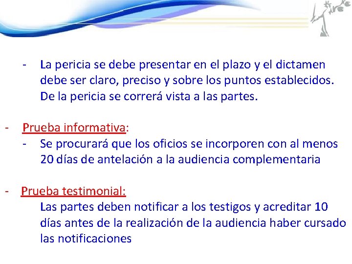 - - La pericia se debe presentar en el plazo y el dictamen debe