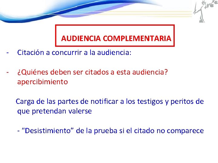 AUDIENCIA COMPLEMENTARIA - Citación a concurrir a la audiencia: - ¿Quiénes deben ser citados