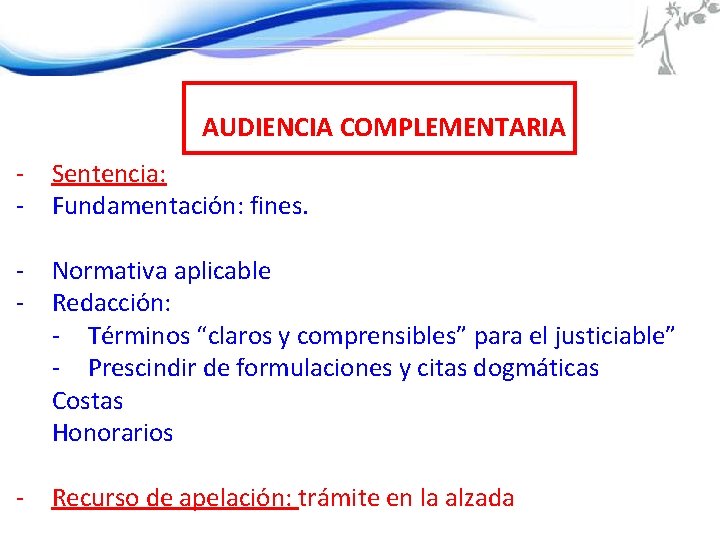 AUDIENCIA COMPLEMENTARIA - Sentencia: Fundamentación: fines. - Normativa aplicable Redacción: - Términos “claros y