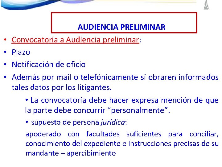  • • AUDIENCIA PRELIMINAR Convocatoria a Audiencia preliminar: Plazo Notificación de oficio Además