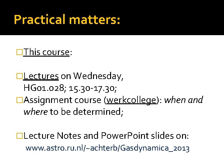 Practical matters: �This course: �Lectures on Wednesday, HG 01. 028; 15. 30 -17. 30;