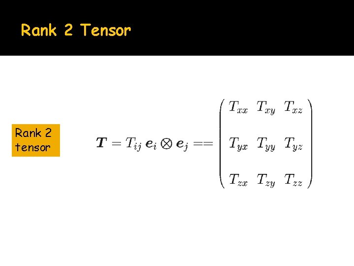 Rank 2 Tensor Rank 2 tensor 