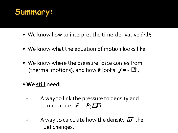 Summary: • We know how to interpret the time-derivative d/dt; • We know what