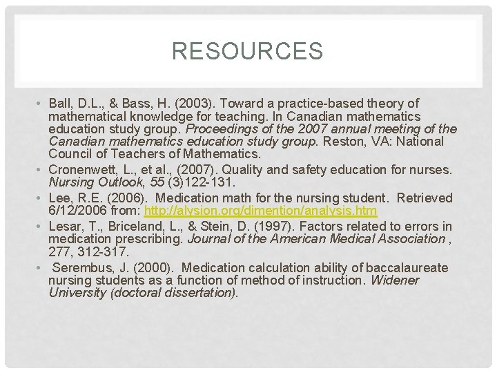 RESOURCES • Ball, D. L. , & Bass, H. (2003). Toward a practice-based theory