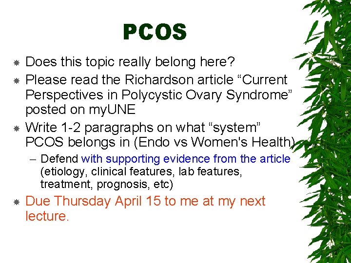 PCOS Does this topic really belong here? Please read the Richardson article “Current Perspectives