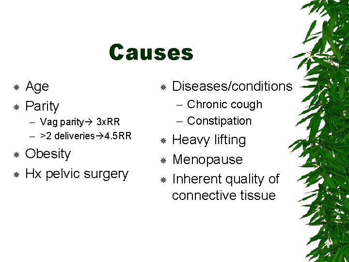 Causes Age Parity – Vag parity 3 x. RR – >2 deliveries 4. 5