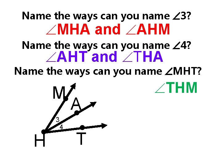 Name the ways can you name 3? MHA and AHM Name the ways can