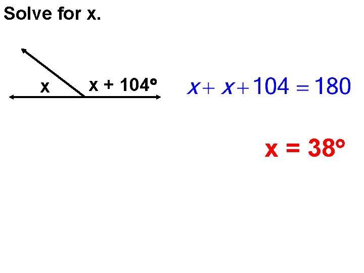 Solve for x. x x + 104 x = 38 