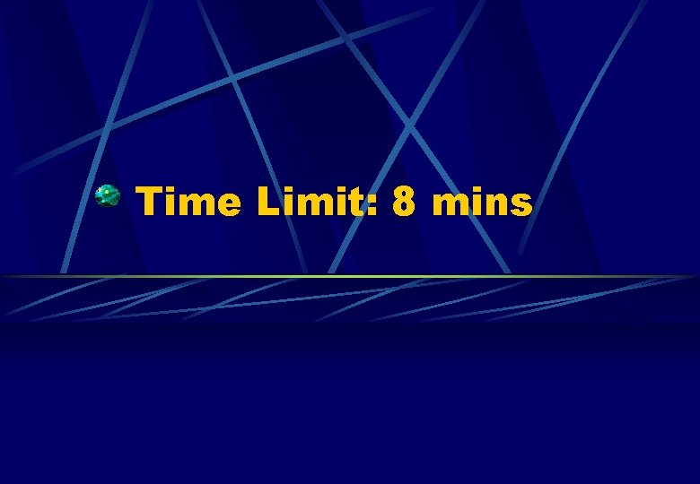 Time Limit: 8 mins 