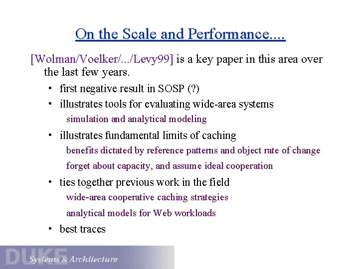 On the Scale and Performance. . [Wolman/Voelker/. . . /Levy 99] is a key