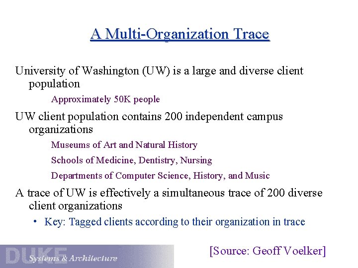 A Multi-Organization Trace University of Washington (UW) is a large and diverse client population
