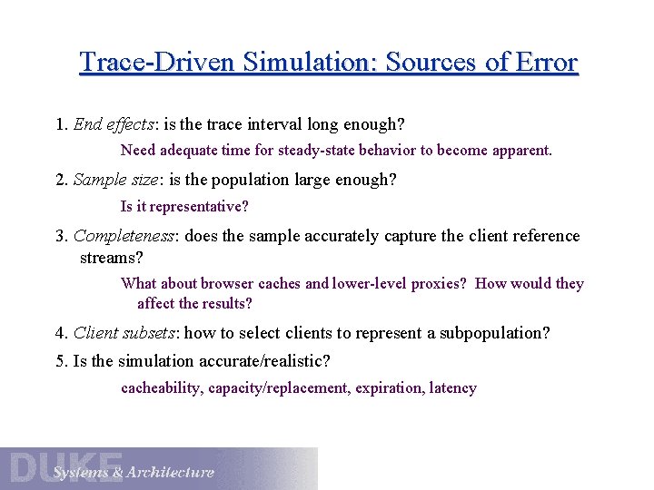 Trace-Driven Simulation: Sources of Error 1. End effects: is the trace interval long enough?