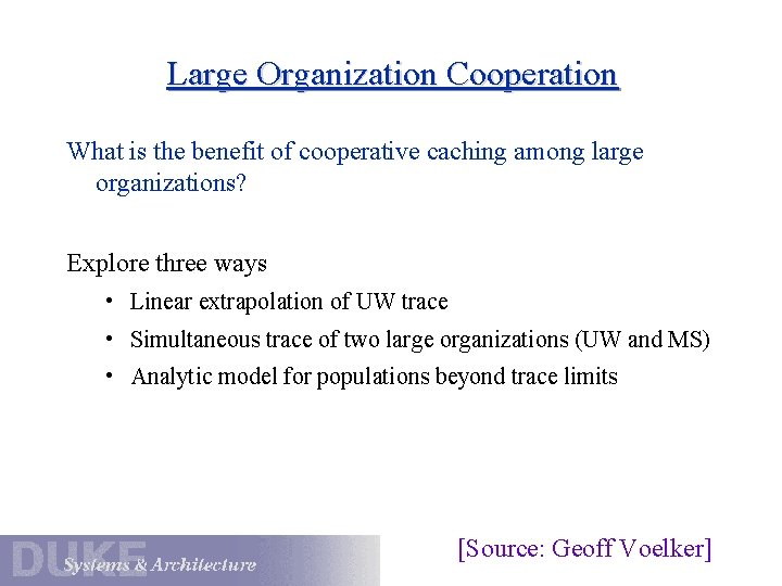 Large Organization Cooperation What is the benefit of cooperative caching among large organizations? Explore