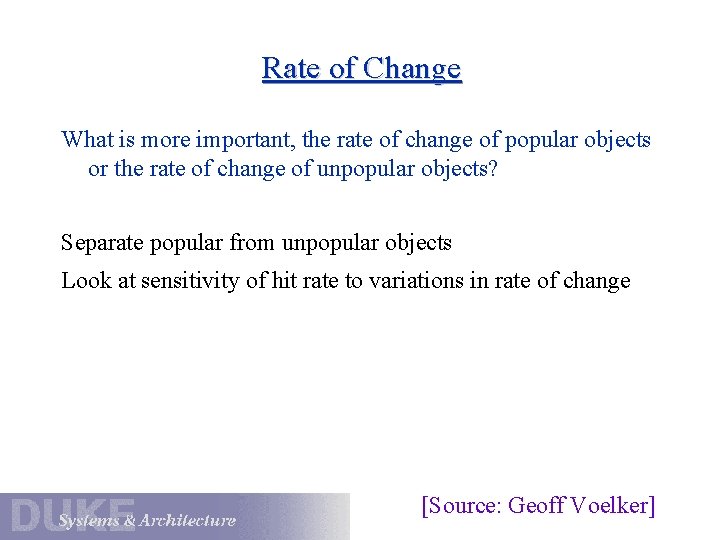 Rate of Change What is more important, the rate of change of popular objects