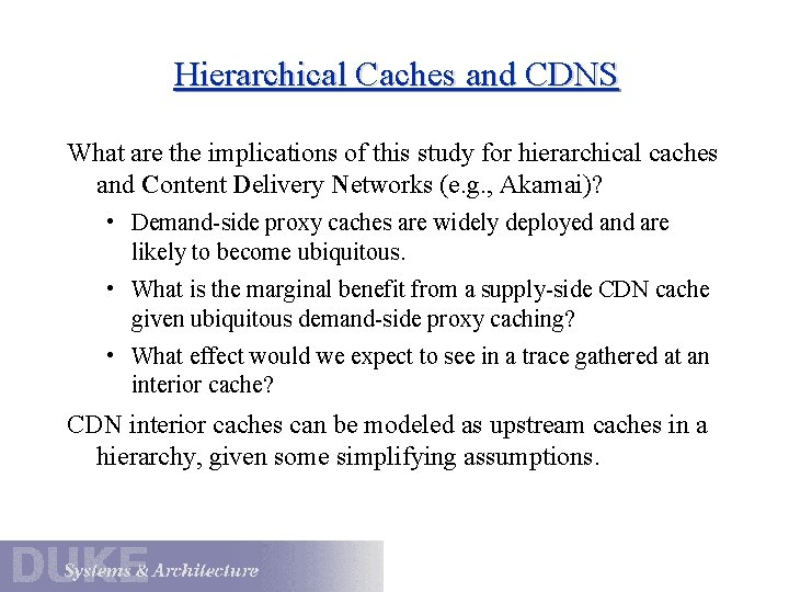 Hierarchical Caches and CDNS What are the implications of this study for hierarchical caches