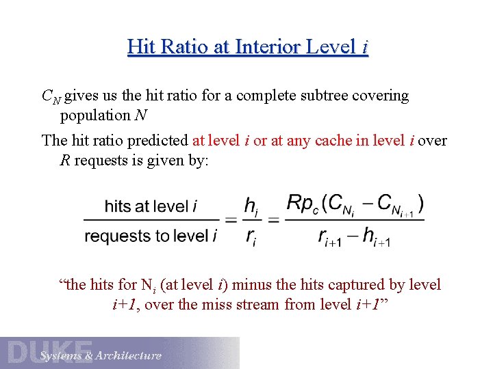 Hit Ratio at Interior Level i CN gives us the hit ratio for a