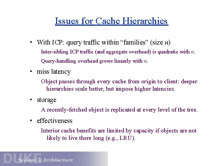 Issues for Cache Hierarchies • With ICP: query traffic within “families” (size n) Inter-sibling