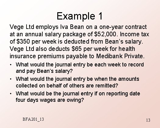 Example 1 Vege Ltd employs Iva Bean on a one-year contract at an annual