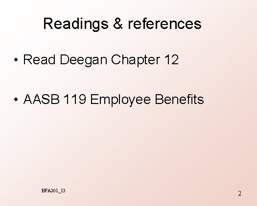 Readings & references • Read Deegan Chapter 12 • AASB 119 Employee Benefits BFA