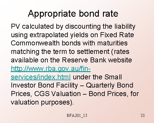 Appropriate bond rate PV calculated by discounting the liability using extrapolated yields on Fixed