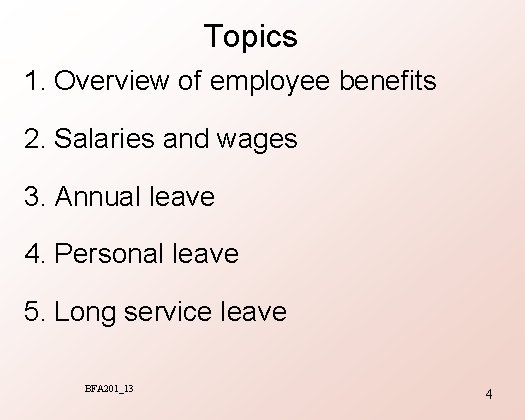 Topics 1. Overview of employee benefits 2. Salaries and wages 3. Annual leave 4.