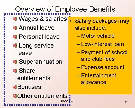 Overview of Employee Benefits Wages & salaries • Salary packages may also include: Annual