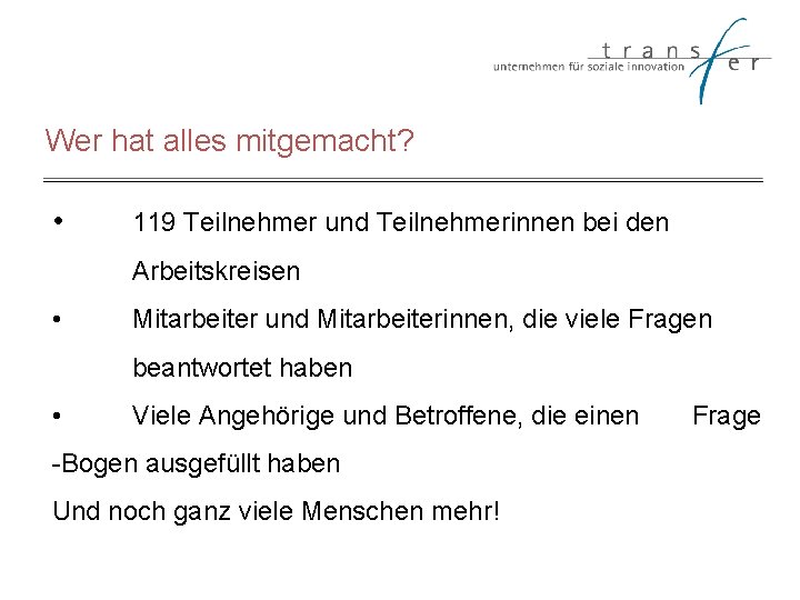 Wer hat alles mitgemacht? • 119 Teilnehmer und Teilnehmerinnen bei den Arbeitskreisen • Mitarbeiter