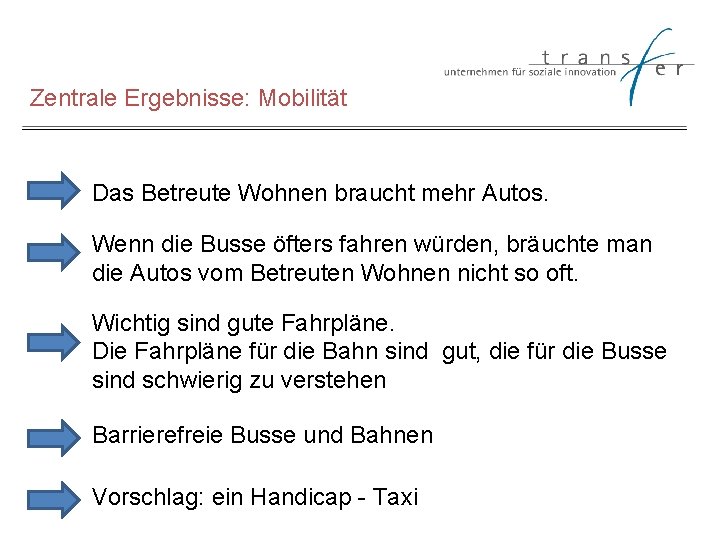 Zentrale Ergebnisse: Mobilität Das Betreute Wohnen braucht mehr Autos. Wenn die Busse öfters fahren